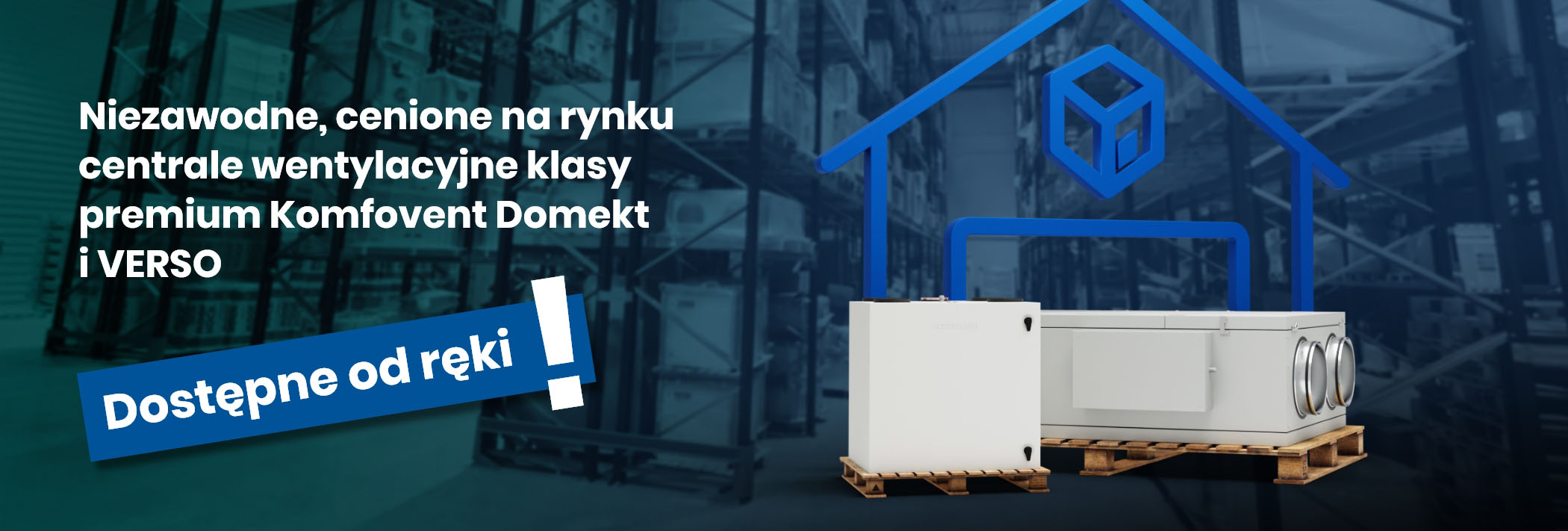 Niezawodne, cenione na rynku centrale wentylacyjne klasy premium Komfovent Domekt i VERSO.